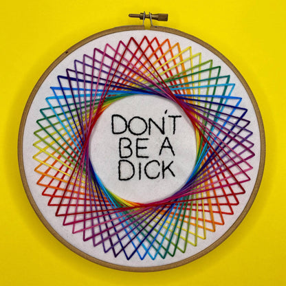 don't be a dick rainbow spirograph embroidery kit from the crafty cowgirl