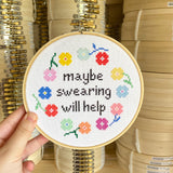 Maybe Swearing Will Help Cross Stitch Kit