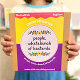 People, What A Bunch Of Bastards Cross Stitch Kit