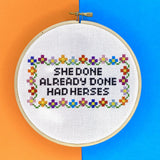 she done already done had herses cross stitch kit by the craft kit at the crafty cowgirl