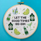Let The Good Times Be-Gin Cross Stitch Kit
