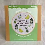 Let The Good Times Be-Gin Cross Stitch Kit